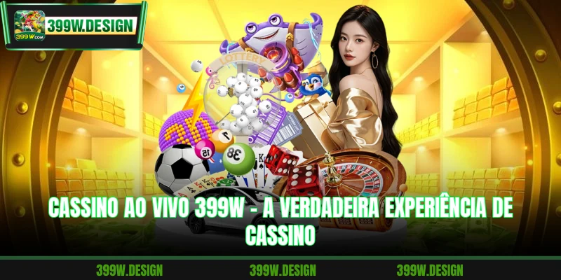Cassino Ao Vivo 399W - A Verdadeira Experiência De Cassino
