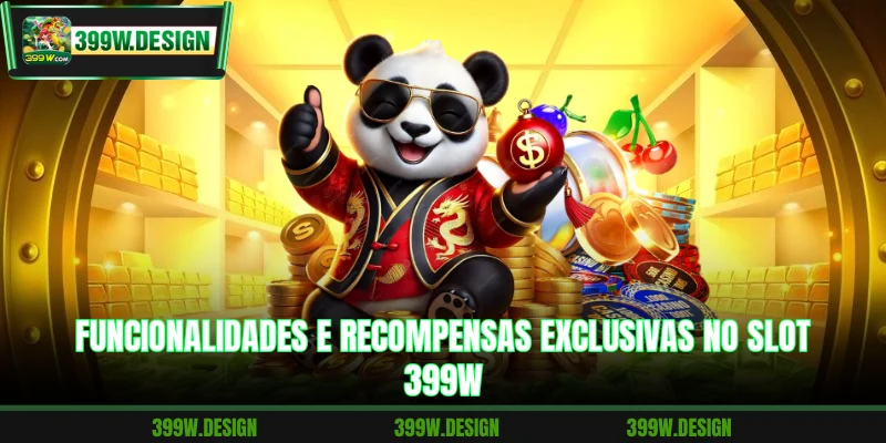 Funcionalidades e recompensas exclusivas no Slot 399W