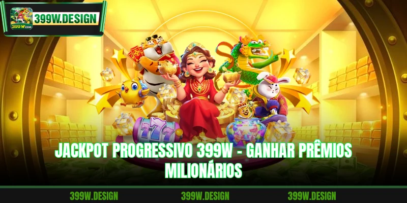 Jackpot Progressivo 399W - Ganhar Prêmios Milionários 1 Jackpot Progressivo 399W - Ganhar Prêmios Milionários