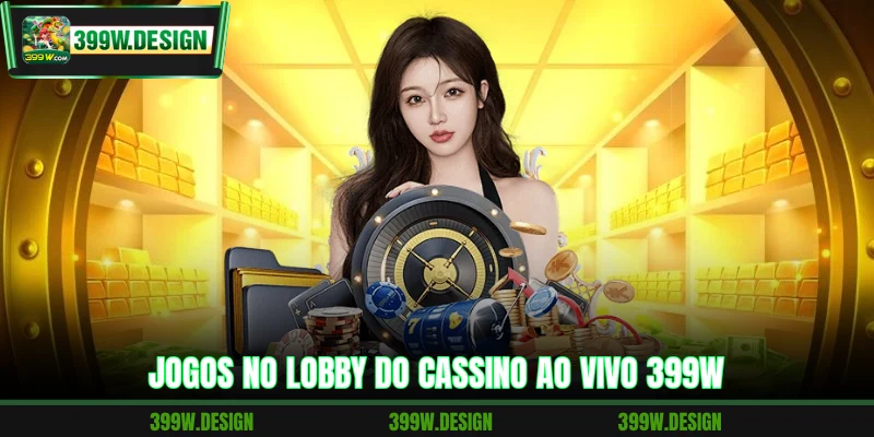 Jogos no lobby do cassino ao vivo 399W