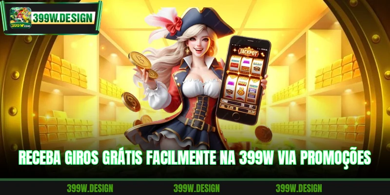 Giros Grátis 399W - Jogue Os Melhores Slots Sem Gastar Nada 3 Receba giros grátis facilmente na 399W via promoções