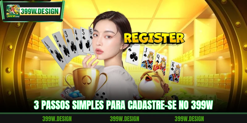 3 passos simples para cadastre-se no 399W