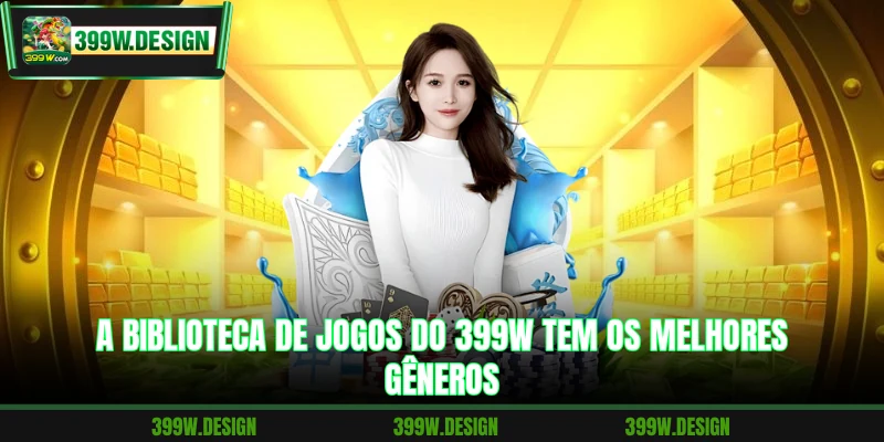 399W 17 A biblioteca de jogos do 399W tem os melhores gêneros