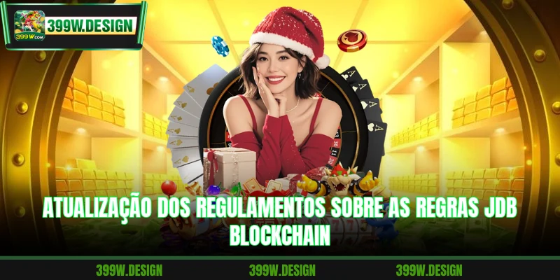 Atualização dos regulamentos sobre as regras JDB Blockchain