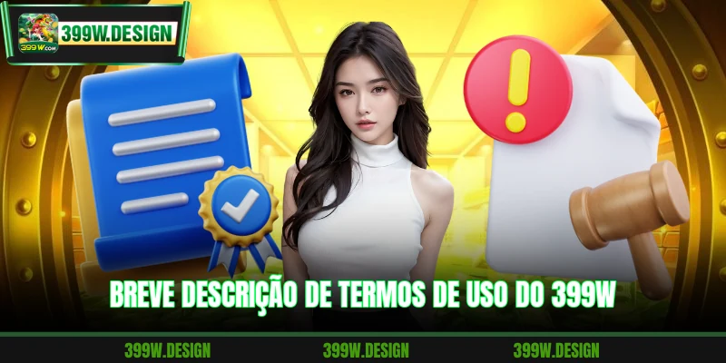 Breve descrição de termos de uso do 399W