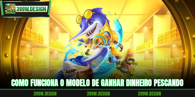 Como funciona o modelo de ganhar dinheiro pescando