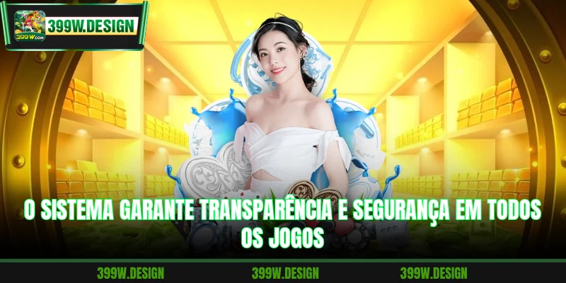 O sistema garante transparência e segurança em todos os jogos