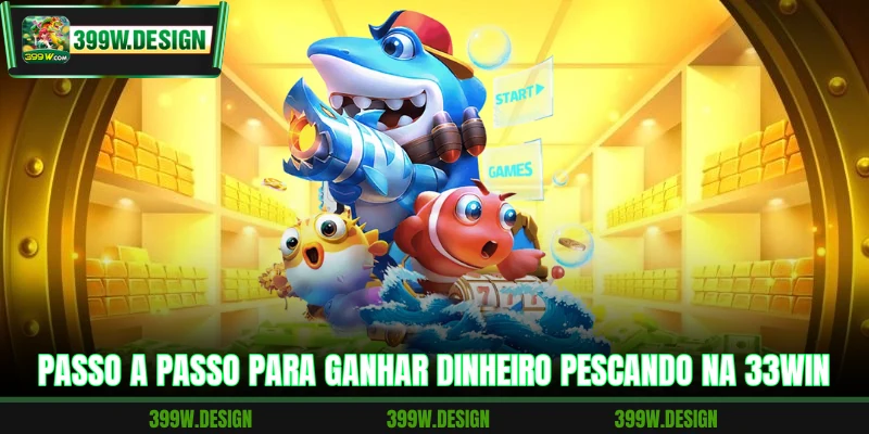 Passo a passo para ganhar dinheiro pescando na 33WIN