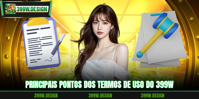 Principais pontos dos termos de uso do 399W