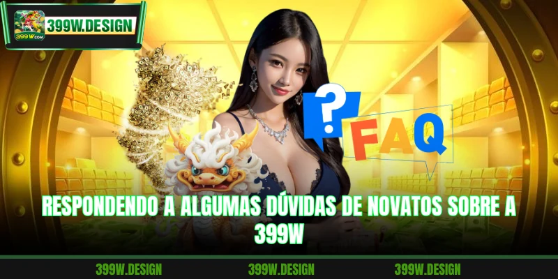 399W 20 Respondendo a algumas dúvidas de novatos sobre a 399W